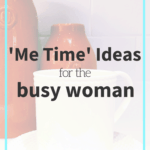 Ideas on how to work in more 'Me Time' into the daily routines of moms, wives, and busy working women. Easy steps to make self-care a priority.