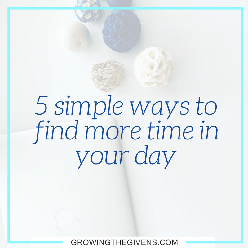 5 Simple Ways to Find More Time in Your Day