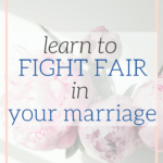 Use these lessons to teach you how to Fight fair in marriage. Grow your relationships with these confrontation tactics.