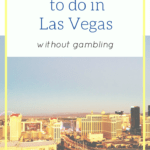 How to spend 3 days in Las Vegas without gambling