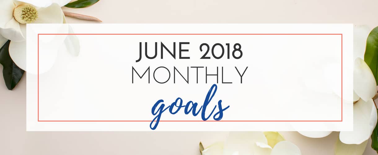 June 2018 Monthly Goals