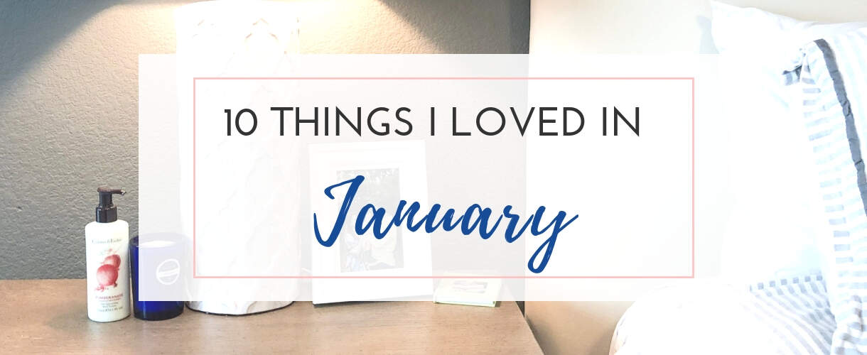 Things I loved in January (2019)